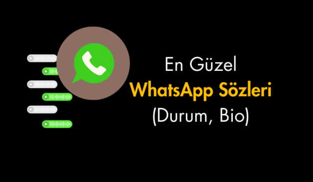 Tüm Zamanların En İyi WhatsApp Sözleri (Durum, Bio)